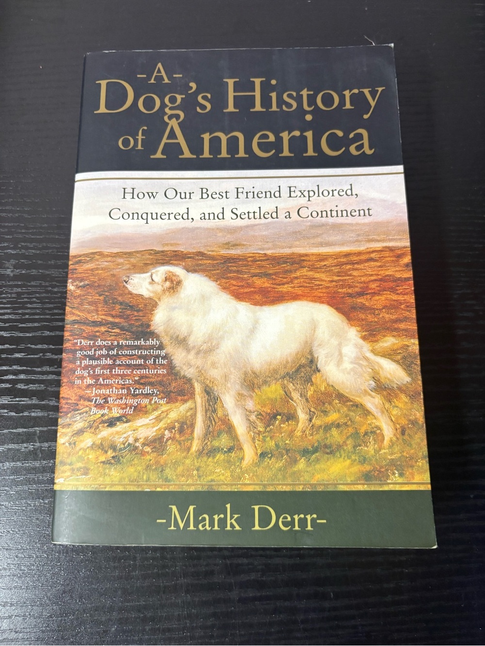 A Dog’s History of America Mark Derr 2005 Paperback Dogs American History